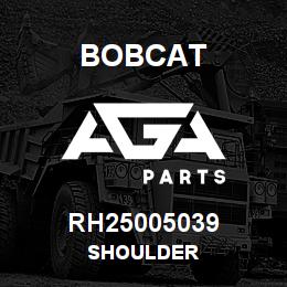 RH25005039 Bobcat SHOULDER | AGA Parts