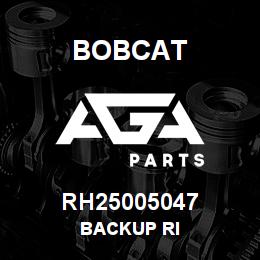 RH25005047 Bobcat BACKUP RI | AGA Parts