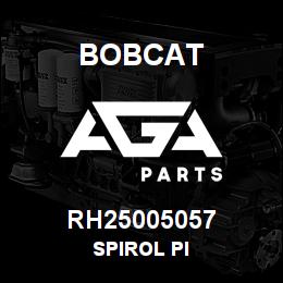 RH25005057 Bobcat SPIROL PI | AGA Parts