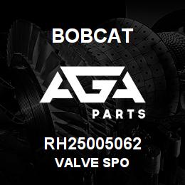 RH25005062 Bobcat VALVE SPO | AGA Parts