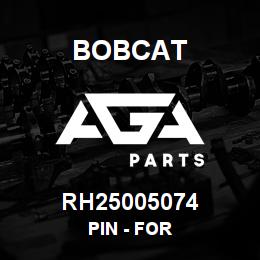 RH25005074 Bobcat PIN - FOR | AGA Parts