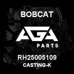RH25005109 Bobcat CASTING-K | AGA Parts