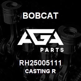 RH25005111 Bobcat CASTING R | AGA Parts