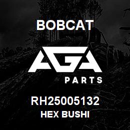 RH25005132 Bobcat HEX BUSHI | AGA Parts