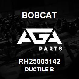 RH25005142 Bobcat DUCTILE B | AGA Parts
