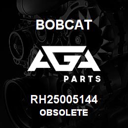 RH25005144 Bobcat OBSOLETE | AGA Parts