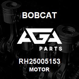 RH25005153 Bobcat MOTOR | AGA Parts