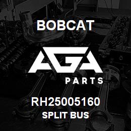 RH25005160 Bobcat SPLIT BUS | AGA Parts