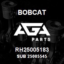 RH25005183 Bobcat SUB 25005545 | AGA Parts