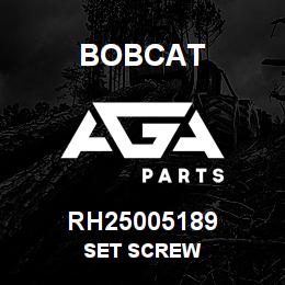 RH25005189 Bobcat SET SCREW | AGA Parts