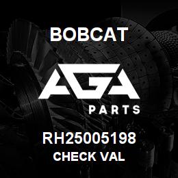 RH25005198 Bobcat CHECK VAL | AGA Parts