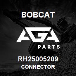 RH25005209 Bobcat CONNECTOR | AGA Parts