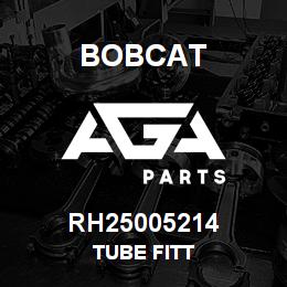 RH25005214 Bobcat TUBE FITT | AGA Parts