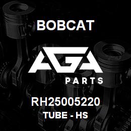 RH25005220 Bobcat TUBE - HS | AGA Parts