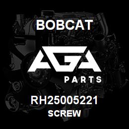 RH25005221 Bobcat SCREW | AGA Parts