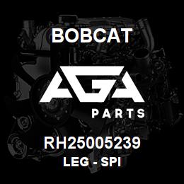 RH25005239 Bobcat LEG - SPI | AGA Parts
