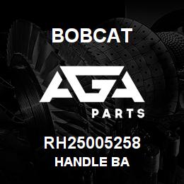 RH25005258 Bobcat HANDLE BA | AGA Parts