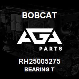 RH25005275 Bobcat BEARING T | AGA Parts