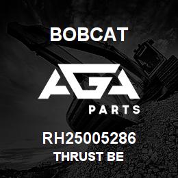 RH25005286 Bobcat THRUST BE | AGA Parts