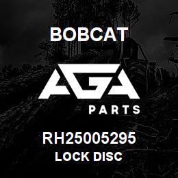 RH25005295 Bobcat LOCK DISC | AGA Parts