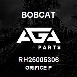 RH25005306 Bobcat ORIFICE P | AGA Parts