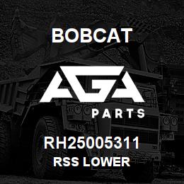 RH25005311 Bobcat RSS LOWER | AGA Parts