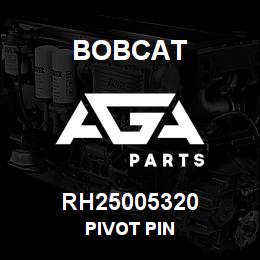 RH25005320 Bobcat PIVOT PIN | AGA Parts