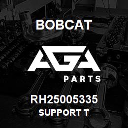 RH25005335 Bobcat SUPPORT T | AGA Parts