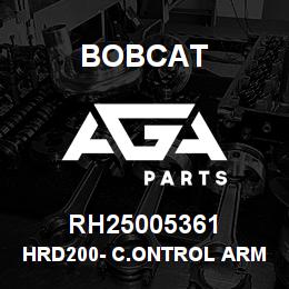 RH25005361 Bobcat HRD200- C.ONTROL ARM | AGA Parts