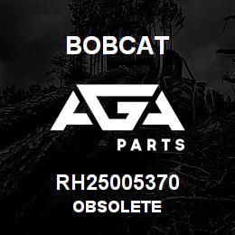 RH25005370 Bobcat OBSOLETE | AGA Parts