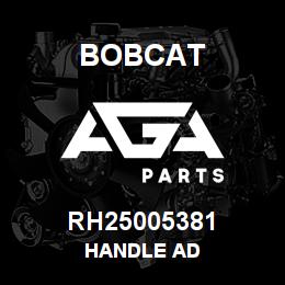 RH25005381 Bobcat HANDLE AD | AGA Parts