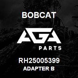 RH25005399 Bobcat ADAPTER B | AGA Parts