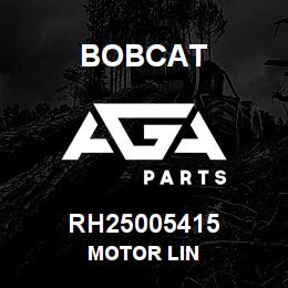 RH25005415 Bobcat MOTOR LIN | AGA Parts