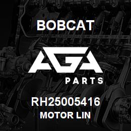 RH25005416 Bobcat MOTOR LIN | AGA Parts