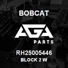 RH25005446 Bobcat BLOCK 2 W | AGA Parts