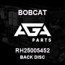 RH25005452 Bobcat BACK DISC | AGA Parts