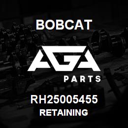 RH25005455 Bobcat RETAINING | AGA Parts