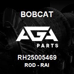 RH25005469 Bobcat ROD - RAI | AGA Parts