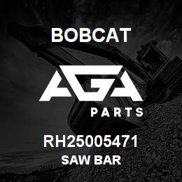 RH25005471 Bobcat SAW BAR | AGA Parts