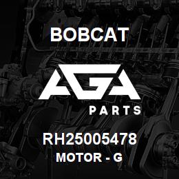 RH25005478 Bobcat MOTOR - G | AGA Parts