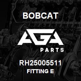 RH25005511 Bobcat FITTING E | AGA Parts