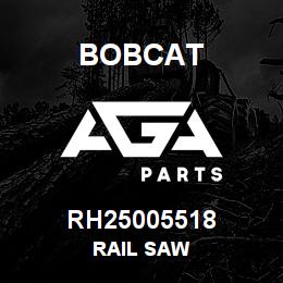 RH25005518 Bobcat RAIL SAW | AGA Parts