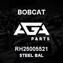 RH25005521 Bobcat STEEL BAL | AGA Parts