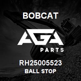 RH25005523 Bobcat BALL STOP | AGA Parts