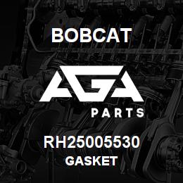 RH25005530 Bobcat GASKET | AGA Parts