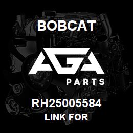 RH25005584 Bobcat LINK FOR | AGA Parts