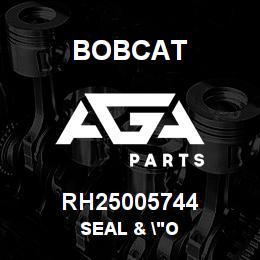 RH25005744 Bobcat SEAL & "O | AGA Parts