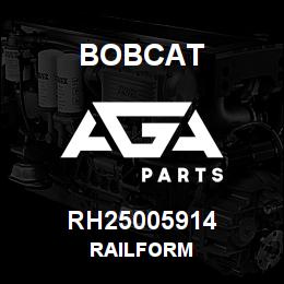RH25005914 Bobcat RAILFORM | AGA Parts