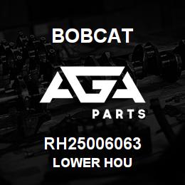 RH25006063 Bobcat LOWER HOU | AGA Parts