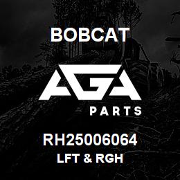RH25006064 Bobcat LFT & RGH | AGA Parts